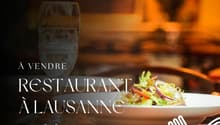 Restaurant à reprendre à Lausanne