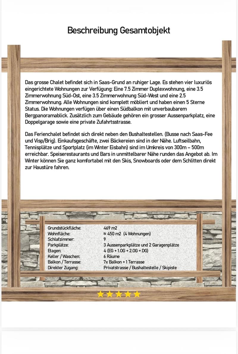 Description of a large chalet in Saas-Grund with four luxurious apartments, a large outdoor parking space, a double garage, and a private access road.