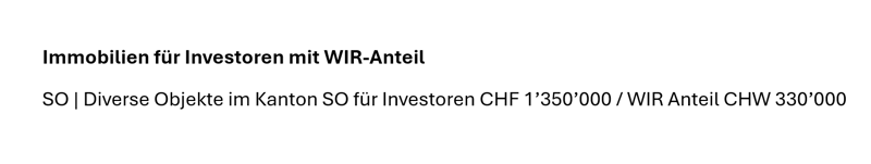 Diverse Objekte im Kanton SO für Investoren CHF 1’350’000 / WIR Anteil CHW 330’000 (1)
