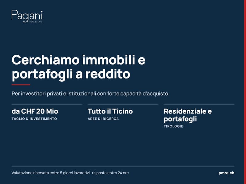 Cerchiamo immobili e portafogli a reddito da CHF 20 Mio in tutto il Ticino (1)