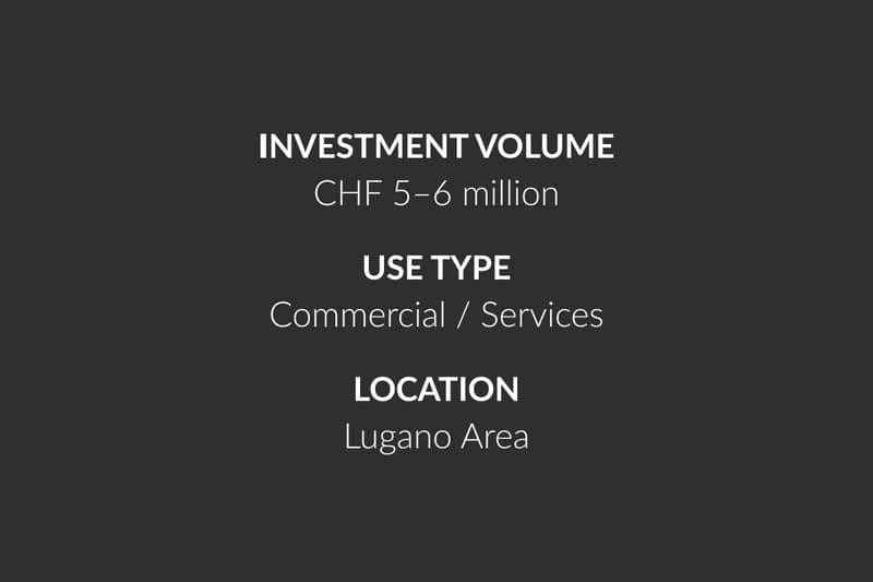 The image contains information about an investment volume, use type, and location. The investment volume is between 5-6 million CHF. The use type is commercial or services. The location is in the Lugano Area.