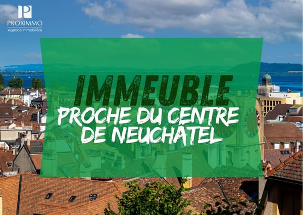 À SAISIR ! BEL IMMEUBLE LOCATIF PROCHE DE NEUCHÂTEL 2