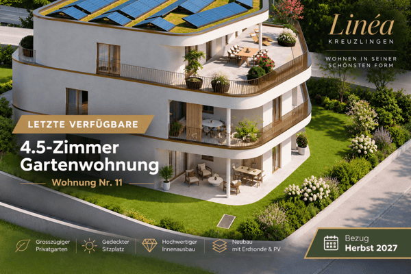 letzte 4.5-Zi. Neubau-Gartenwohnung (Linéa)