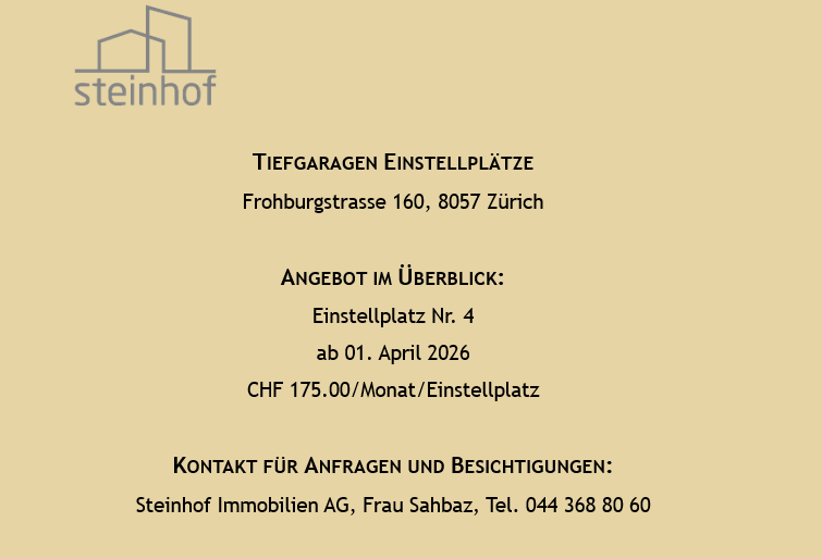 Parking space for rent in Tiefgaragen in Frohburgstrasse 160, 8057 Zurich. Available from 01. April 2026 for CHF 175.00 per month.