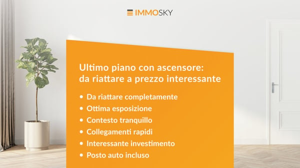Ultimo piano con ascensore: da riattare a prezzo interessante 7